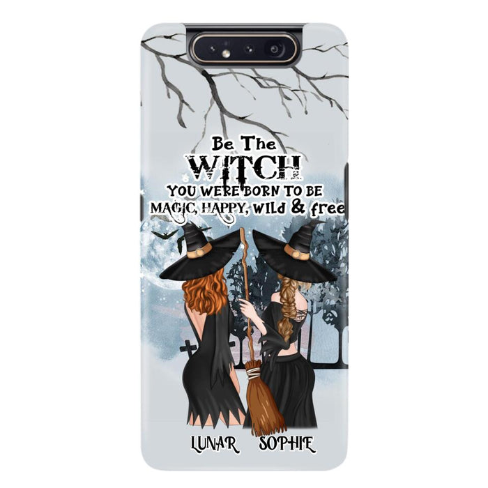 Custom Personalized Friends Witches Phone Case - Upto 4 Friends - Halloween Gift Idea For Friends/Sisters - Be The Witch You Were Born To Be Magic, Happy, Wild And Free - Case for iPhone/Samsung