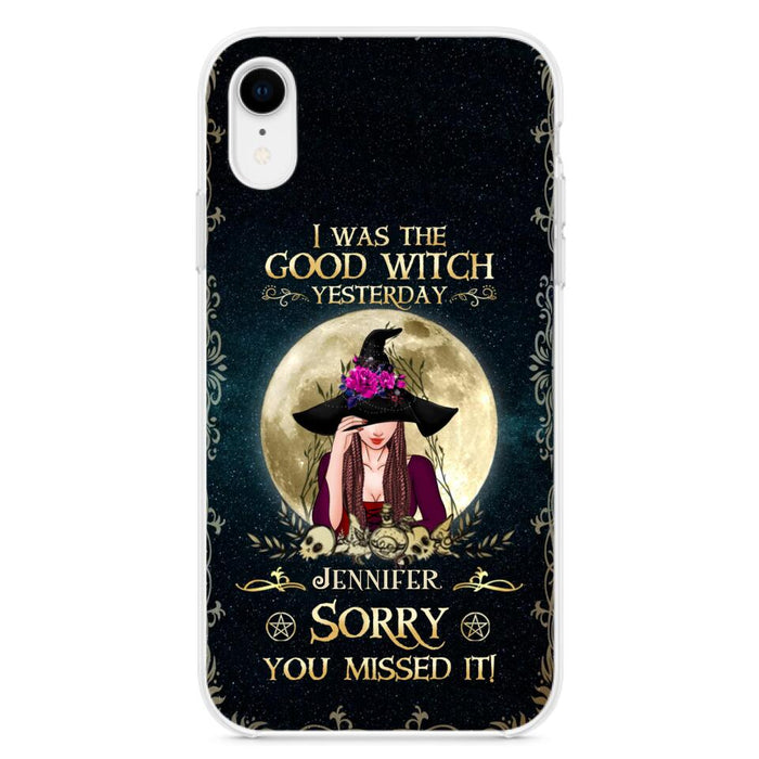 Custom Personalized Witch Phone Case - Halloween Gift Idea For Friends - I Was The Good Witch Yesterday - Case for iPhone & Samsung