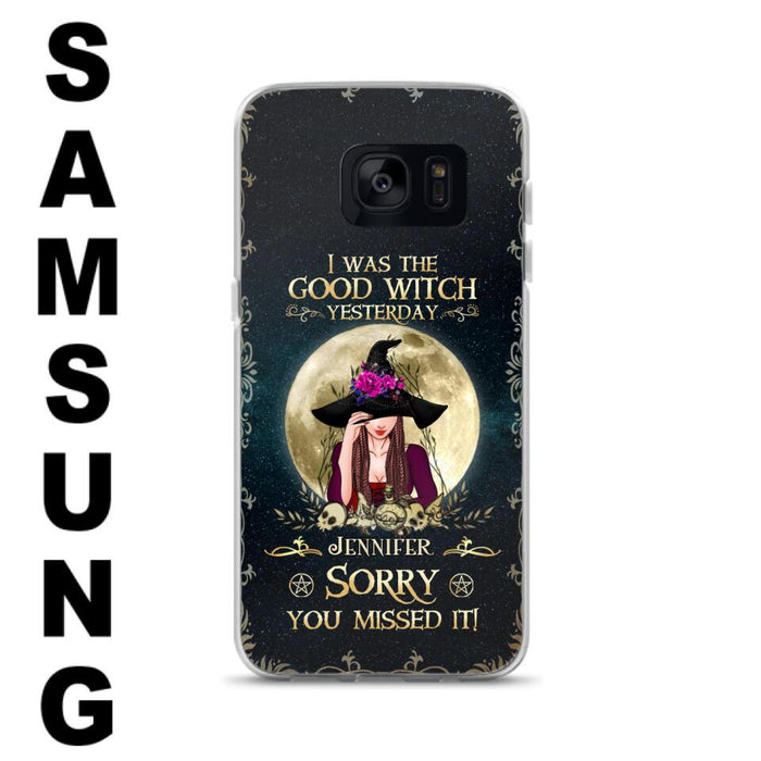 Custom Personalized Witch Phone Case - Halloween Gift Idea For Friends - I Was The Good Witch Yesterday - Case for iPhone & Samsung