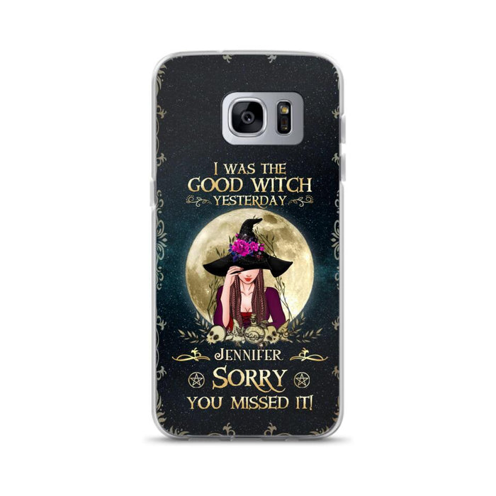 Custom Personalized Witch Phone Case - Halloween Gift Idea For Friends - I Was The Good Witch Yesterday - Case for iPhone & Samsung