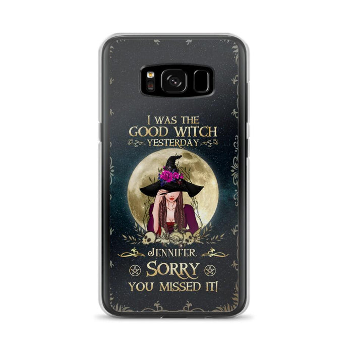 Custom Personalized Witch Phone Case - Halloween Gift Idea For Friends - I Was The Good Witch Yesterday - Case for iPhone & Samsung