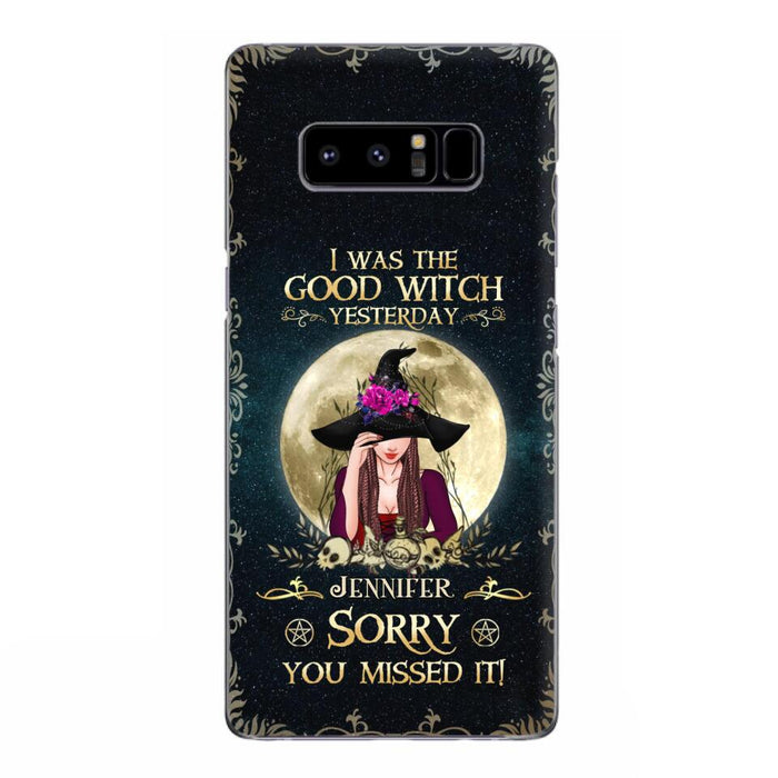 Custom Personalized Witch Phone Case - Halloween Gift Idea For Friends - I Was The Good Witch Yesterday - Case for iPhone & Samsung