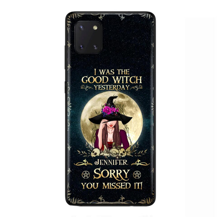 Custom Personalized Witch Phone Case - Halloween Gift Idea For Friends - I Was The Good Witch Yesterday - Case for iPhone & Samsung