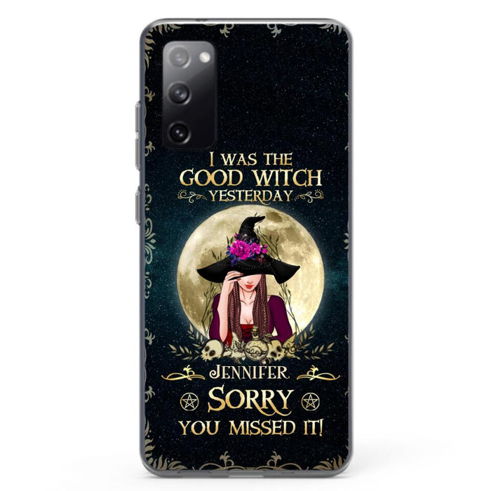 Custom Personalized Witch Phone Case - Halloween Gift Idea For Friends - I Was The Good Witch Yesterday - Case for iPhone & Samsung