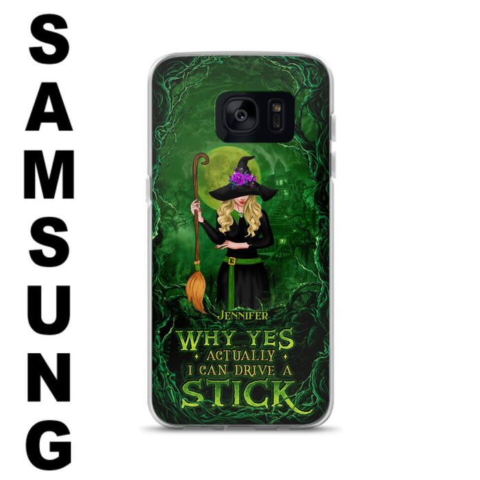 Custom Personalized Witch Phone Case for iPhone/ Samsung - Halloween Gift Idea - Why Yes Actually I Can Drive A Stick