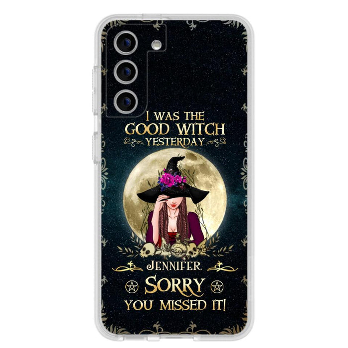 Custom Personalized Witch Phone Case - Halloween Gift Idea For Friends - I Was The Good Witch Yesterday - Case for iPhone & Samsung