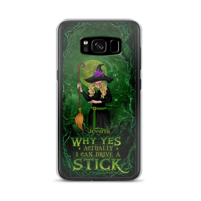 Custom Personalized Witch Phone Case for iPhone/ Samsung - Halloween Gift Idea - Why Yes Actually I Can Drive A Stick