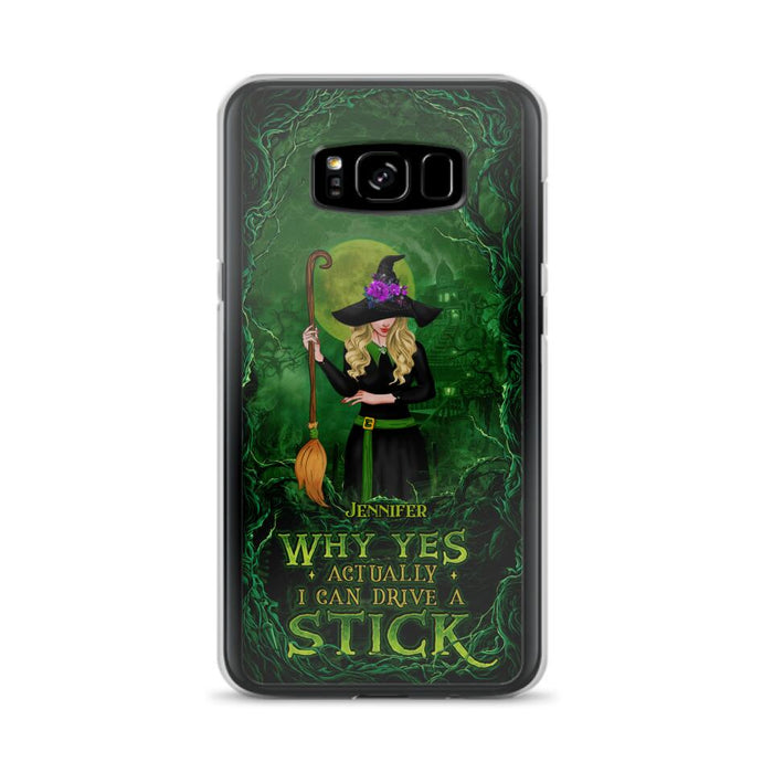 Custom Personalized Witch Phone Case for iPhone/ Samsung - Halloween Gift Idea - Why Yes Actually I Can Drive A Stick