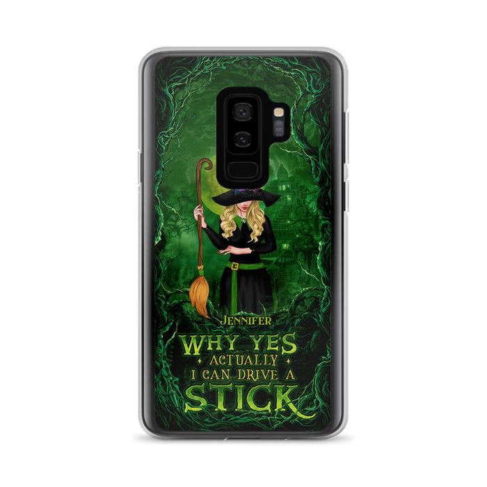 Custom Personalized Witch Phone Case for iPhone/ Samsung - Halloween Gift Idea - Why Yes Actually I Can Drive A Stick