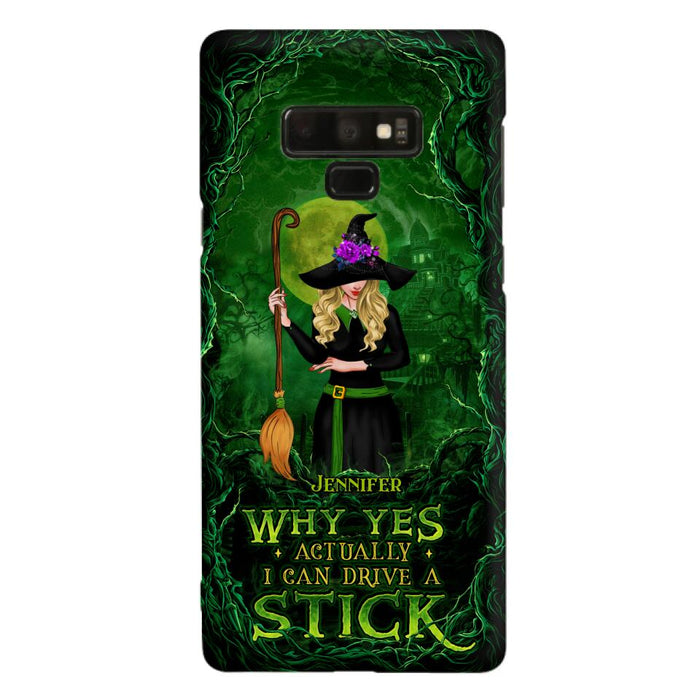 Custom Personalized Witch Phone Case for iPhone/ Samsung - Halloween Gift Idea - Why Yes Actually I Can Drive A Stick