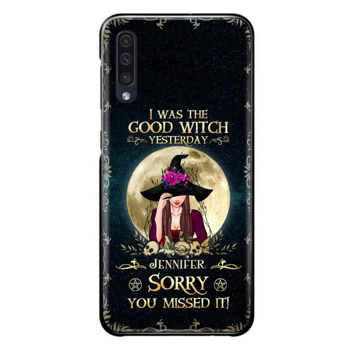 Custom Personalized Witch Phone Case - Halloween Gift Idea For Friends - I Was The Good Witch Yesterday - Case for iPhone & Samsung