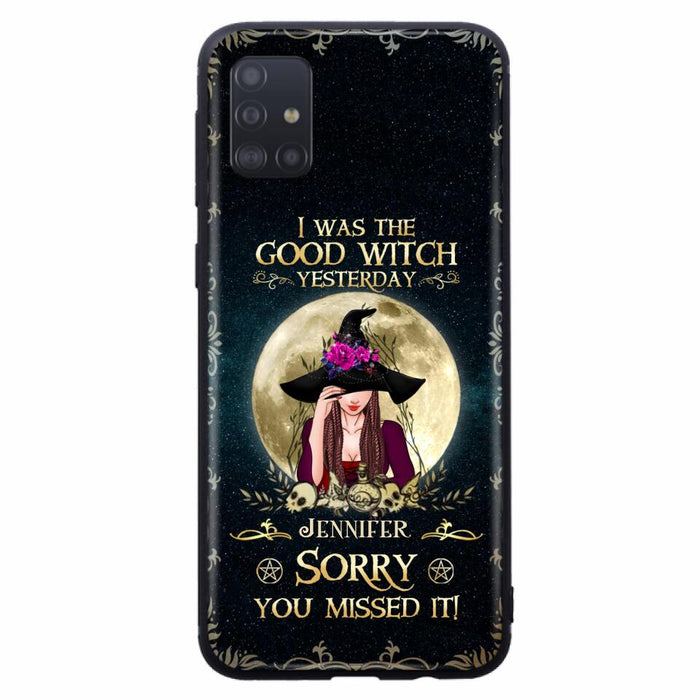 Custom Personalized Witch Phone Case - Halloween Gift Idea For Friends - I Was The Good Witch Yesterday - Case for iPhone & Samsung