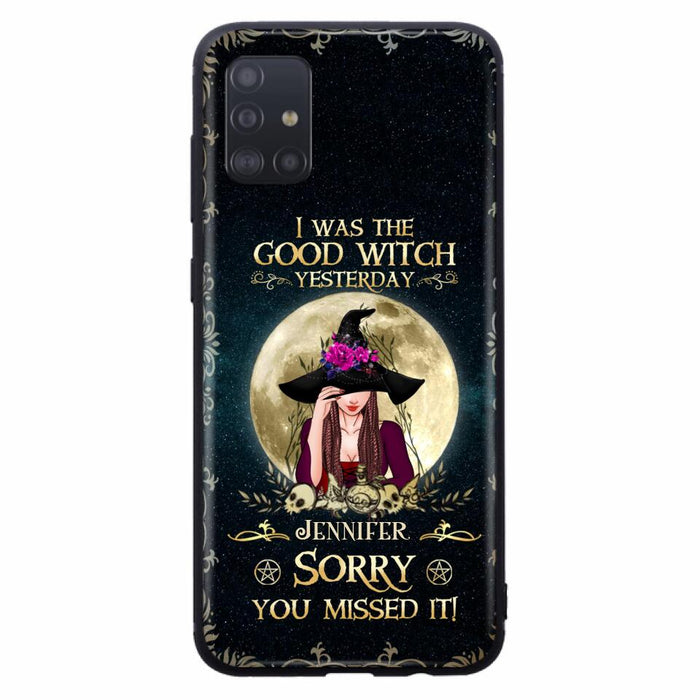 Custom Personalized Witch Phone Case - Halloween Gift Idea For Friends - I Was The Good Witch Yesterday - Case for iPhone & Samsung