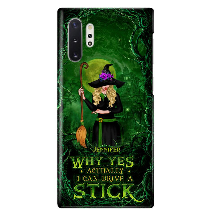 Custom Personalized Witch Phone Case for iPhone/ Samsung - Halloween Gift Idea - Why Yes Actually I Can Drive A Stick