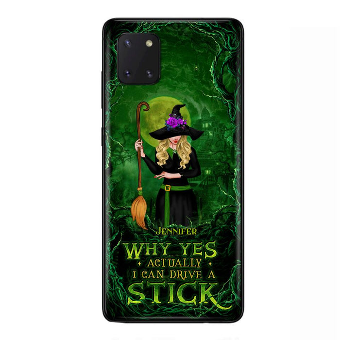 Custom Personalized Witch Phone Case for iPhone/ Samsung - Halloween Gift Idea - Why Yes Actually I Can Drive A Stick