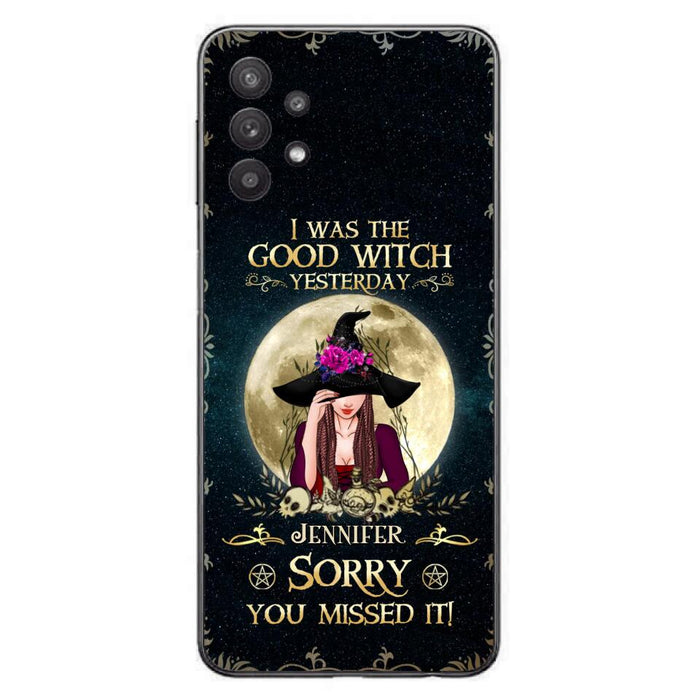 Custom Personalized Witch Phone Case - Halloween Gift Idea For Friends - I Was The Good Witch Yesterday - Case for iPhone & Samsung