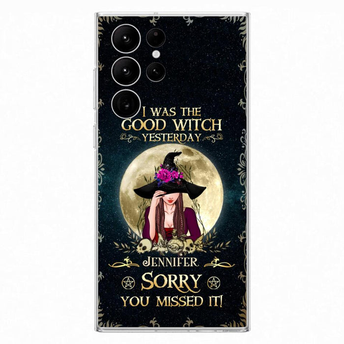 Custom Personalized Witch Phone Case - Halloween Gift Idea For Friends - I Was The Good Witch Yesterday - Case for iPhone & Samsung