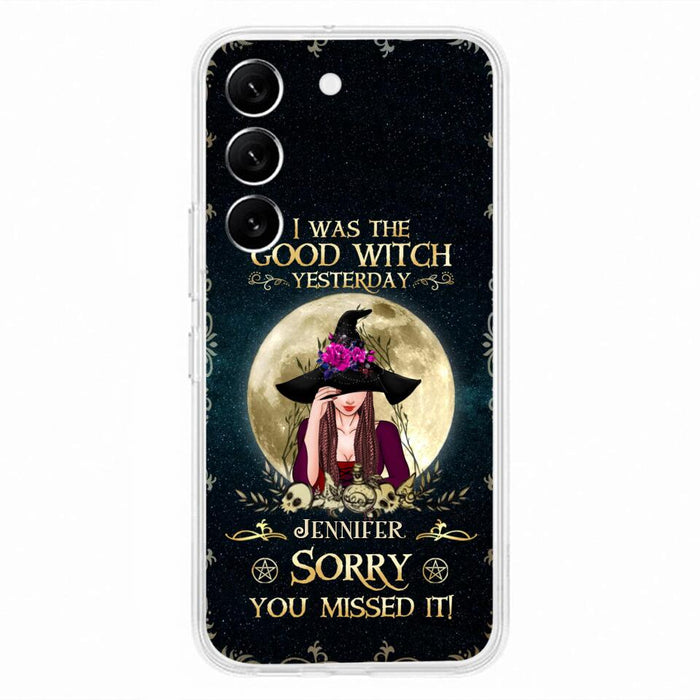 Custom Personalized Witch Phone Case - Halloween Gift Idea For Friends - I Was The Good Witch Yesterday - Case for iPhone & Samsung