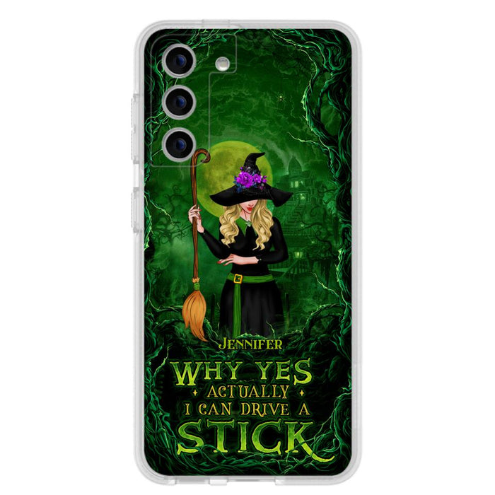 Custom Personalized Witch Phone Case for iPhone/ Samsung - Halloween Gift Idea - Why Yes Actually I Can Drive A Stick