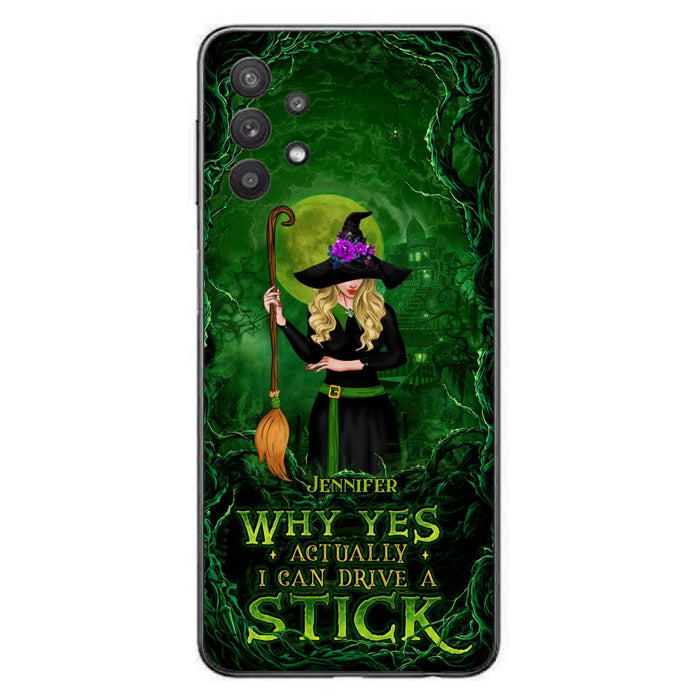 Custom Personalized Witch Phone Case for iPhone/ Samsung - Halloween Gift Idea - Why Yes Actually I Can Drive A Stick