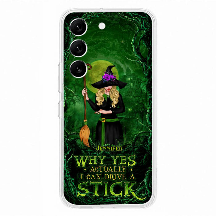 Custom Personalized Witch Phone Case for iPhone/ Samsung - Halloween Gift Idea - Why Yes Actually I Can Drive A Stick