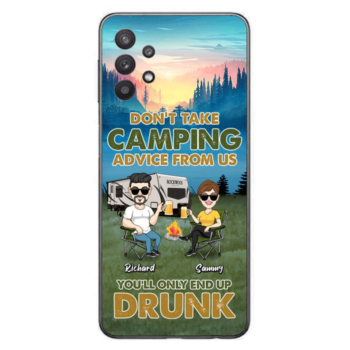 Custom Personalized Camping Friends Phone Case - Upto 7 Friends - Gift Idea For Friends/Camping Lovers - Don't Take Camping Advice From Us You'll Only End Up Drunk - Case for iPhone/Samsung