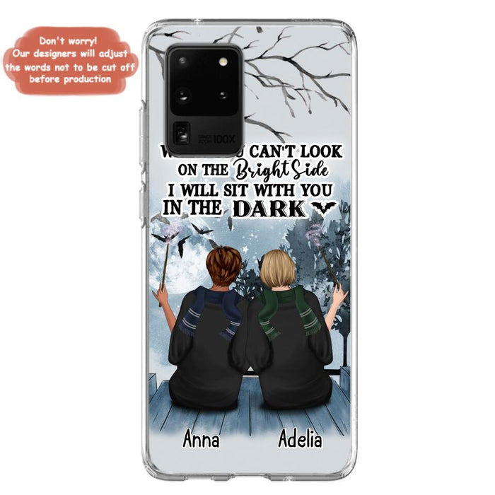 Custom Personalized Friends Witches Phone Case - Upto 4 Witches - Halloween Gift Idea For Friends/Sisters - When You Can't Look On The Bright Side I Will Sit With You In The Dark - Case for iPhone/Samsung