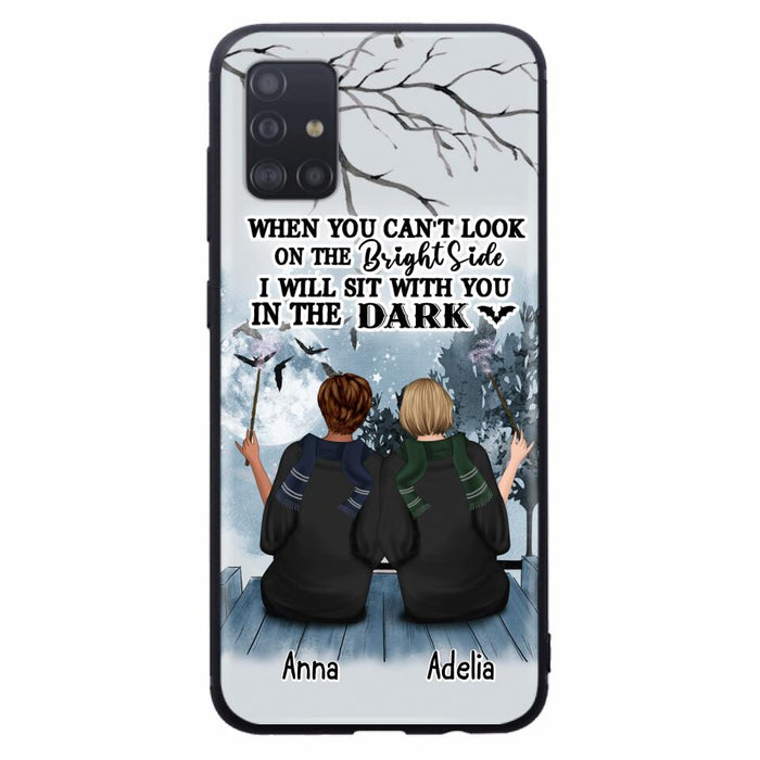 Custom Personalized Friends Witches Phone Case - Upto 4 Witches - Halloween Gift Idea For Friends/Sisters - When You Can't Look On The Bright Side I Will Sit With You In The Dark - Case for iPhone/Samsung