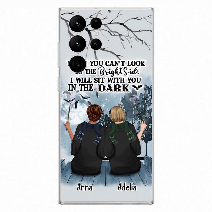 Custom Personalized Friends Witches Phone Case - Upto 4 Witches - Halloween Gift Idea For Friends/Sisters - When You Can't Look On The Bright Side I Will Sit With You In The Dark - Case for iPhone/Samsung