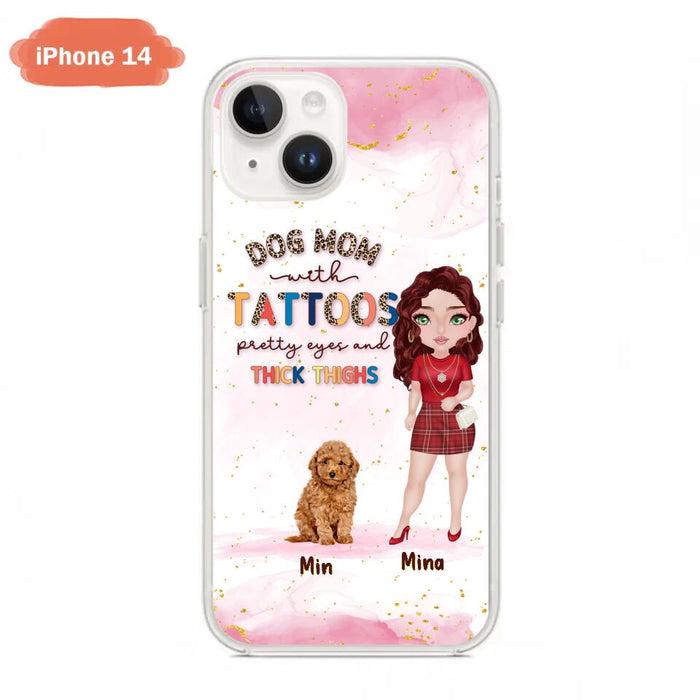 Custom Personalized Dog Mom Phone Case - Up to 5 Dogs - Best Gift Idea For Dog Lovers/Mother's Day - Dog Mom With Tattoos Pretty Eyes And Thick Thighs - Cases For iPhone And Samsung