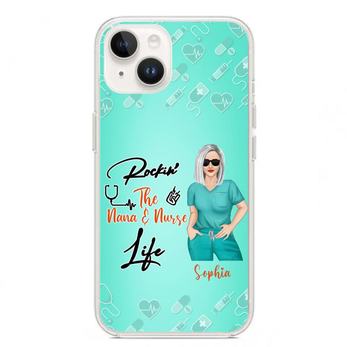 Custom Personalized Nurse Phone Case For iPhone and Samsung - Gift Idea For Mother's Day 2022 - Rockin' The Nana & Nurse