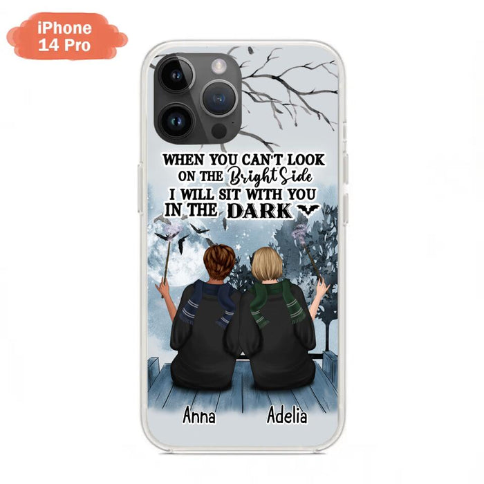 Custom Personalized Friends Witches Phone Case - Upto 4 Witches - Halloween Gift Idea For Friends/Sisters - When You Can't Look On The Bright Side I Will Sit With You In The Dark - Case for iPhone/Samsung