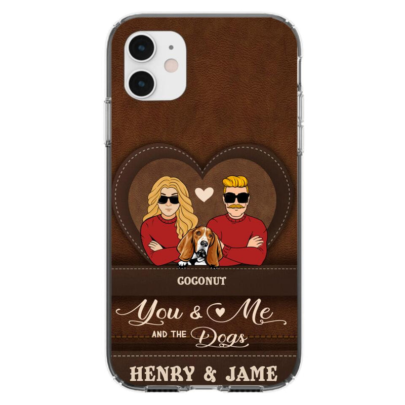 Personalized You & Me And The Dogs Phone Case - Up to 5 Dogs - Valentine's Day Gift Idea For Couple/ Dog Lover - Case For iPhone And Samsung