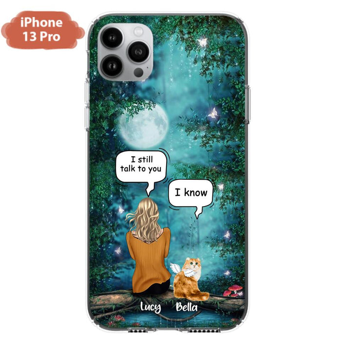 Custom Personalized Cat Memorial Phone Case - Upto 5 Cats - Best Gift For Cat Lover - I still talk to you - Case For iPhone And Samsung