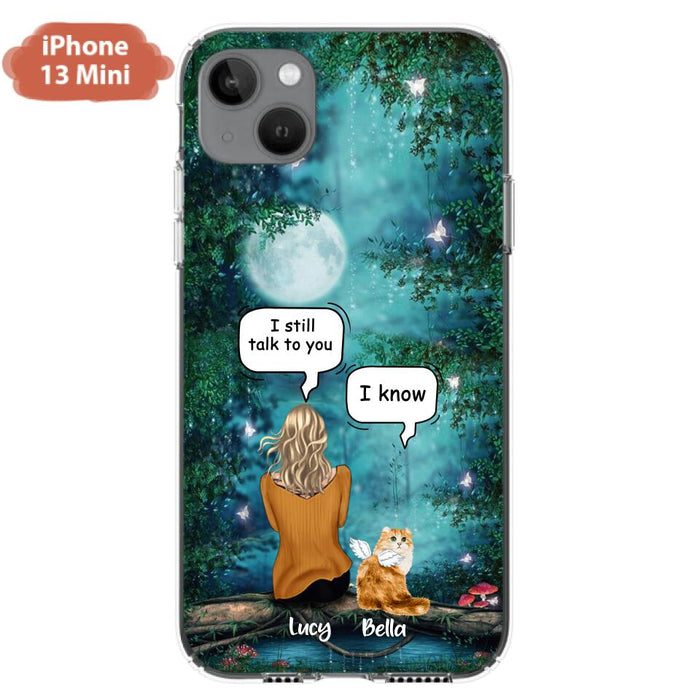 Custom Personalized Cat Memorial Phone Case - Upto 5 Cats - Best Gift For Cat Lover - I still talk to you - Case For iPhone And Samsung