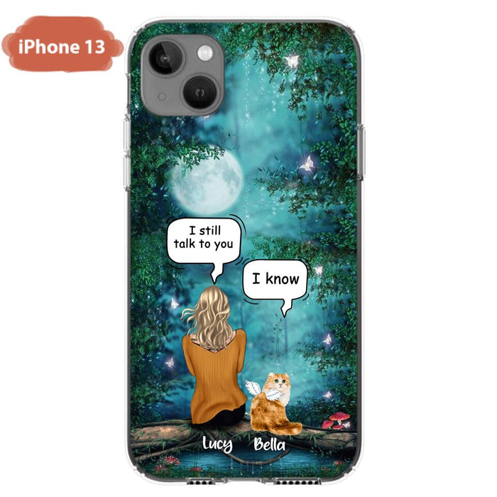 Custom Personalized Cat Memorial Phone Case - Upto 5 Cats - Best Gift For Cat Lover - I still talk to you - Case For iPhone And Samsung