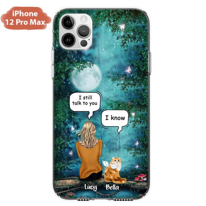 Custom Personalized Cat Memorial Phone Case - Upto 5 Cats - Best Gift For Cat Lover - I still talk to you - Case For iPhone And Samsung