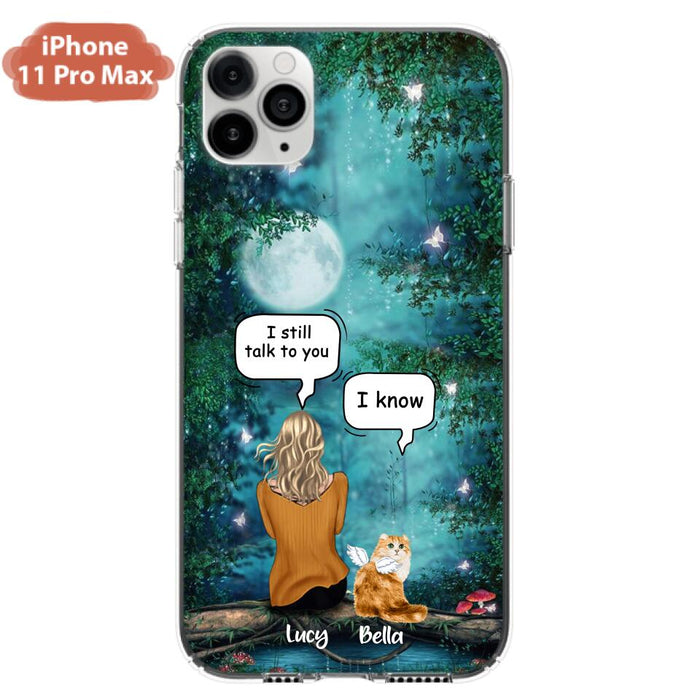 Custom Personalized Cat Memorial Phone Case - Upto 5 Cats - Best Gift For Cat Lover - I still talk to you - Case For iPhone And Samsung