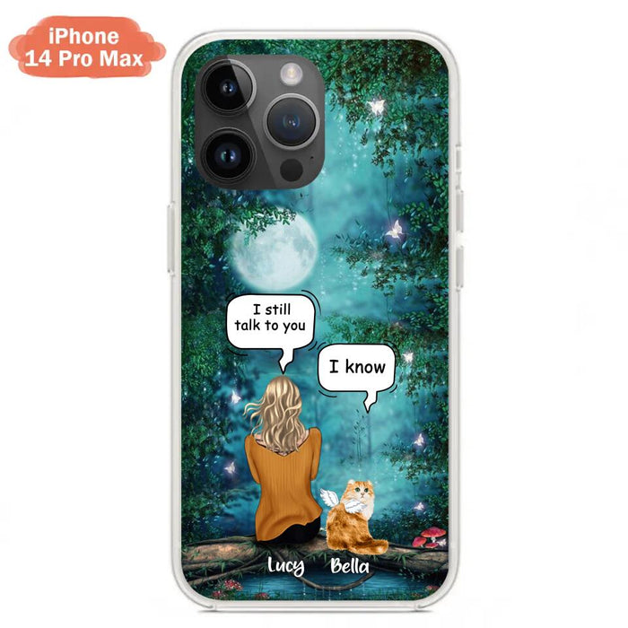 Custom Personalized Cat Memorial Phone Case - Upto 5 Cats - Best Gift For Cat Lover - I still talk to you - Case For iPhone And Samsung