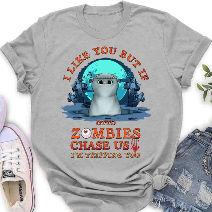 Custom Personalized Pet Shirt/ Hoodie - Upto 5 Dogs/Cats - Halloween Gift For Dog/Cat Lovers - I Like You But If Zombies Chase Us I'm Tripping You