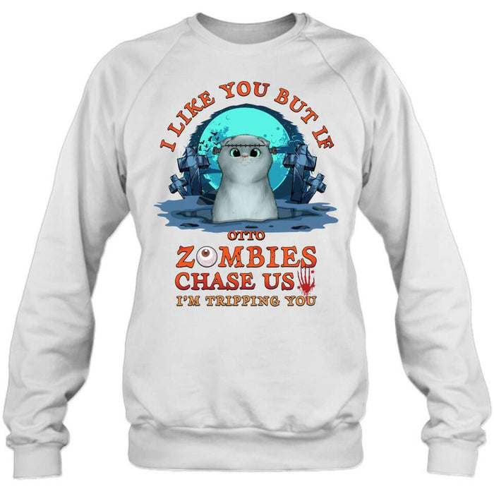 Custom Personalized Pet Shirt/ Hoodie - Upto 5 Dogs/Cats - Halloween Gift For Dog/Cat Lovers - I Like You But If Zombies Chase Us I'm Tripping You