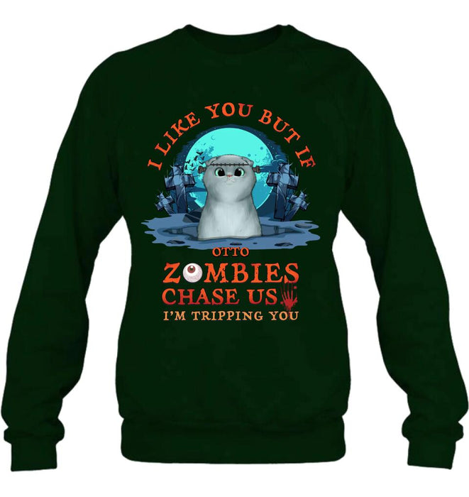 Custom Personalized Pet Shirt/ Hoodie - Upto 5 Dogs/Cats - Halloween Gift For Dog/Cat Lovers - I Like You But If Zombies Chase Us I'm Tripping You