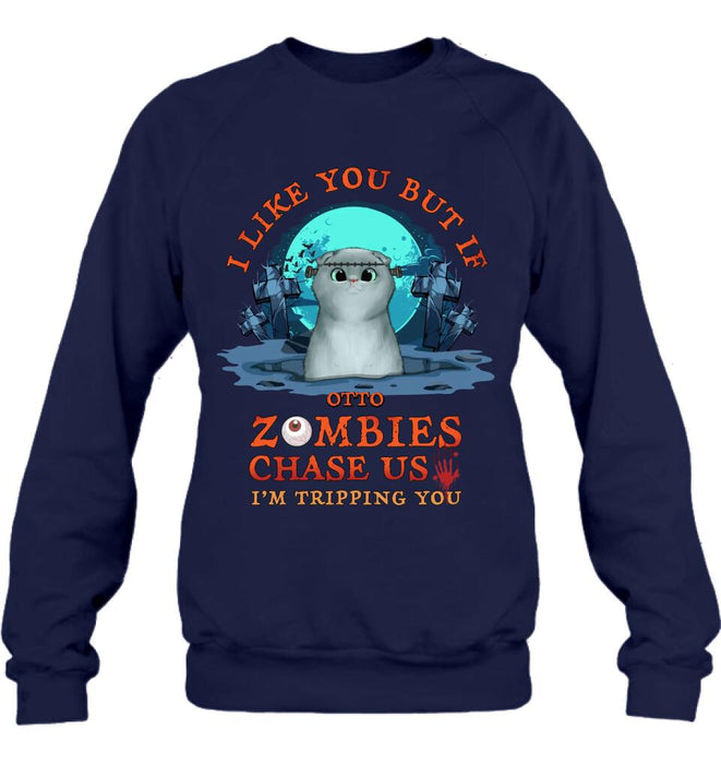 Custom Personalized Pet Shirt/ Hoodie - Upto 5 Dogs/Cats - Halloween Gift For Dog/Cat Lovers - I Like You But If Zombies Chase Us I'm Tripping You