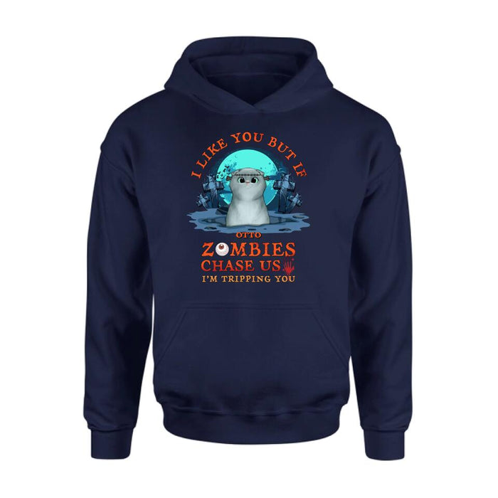 Custom Personalized Pet Shirt/ Hoodie - Upto 5 Dogs/Cats - Halloween Gift For Dog/Cat Lovers - I Like You But If Zombies Chase Us I'm Tripping You