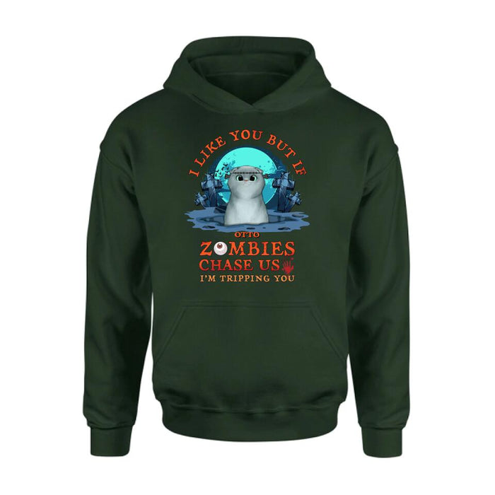 Custom Personalized Pet Shirt/ Hoodie - Upto 5 Dogs/Cats - Halloween Gift For Dog/Cat Lovers - I Like You But If Zombies Chase Us I'm Tripping You