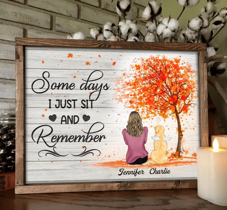 Custom Personalized Memorial Pet Poster - Memorial Gift For Dog/Cat Lover - Some Days I Just Sit And Remember