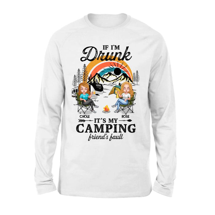 Custom Personalized Camping Friends Shirt/ Hoodie - Gift Idea For Friends/ Camping Lover - Upto 6 People - If I'm Drunk It's My Camping Friend's Fault