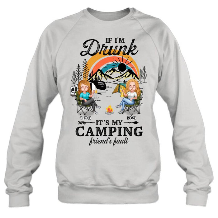 Custom Personalized Camping Friends Shirt/ Hoodie - Gift Idea For Friends/ Camping Lover - Upto 6 People - If I'm Drunk It's My Camping Friend's Fault