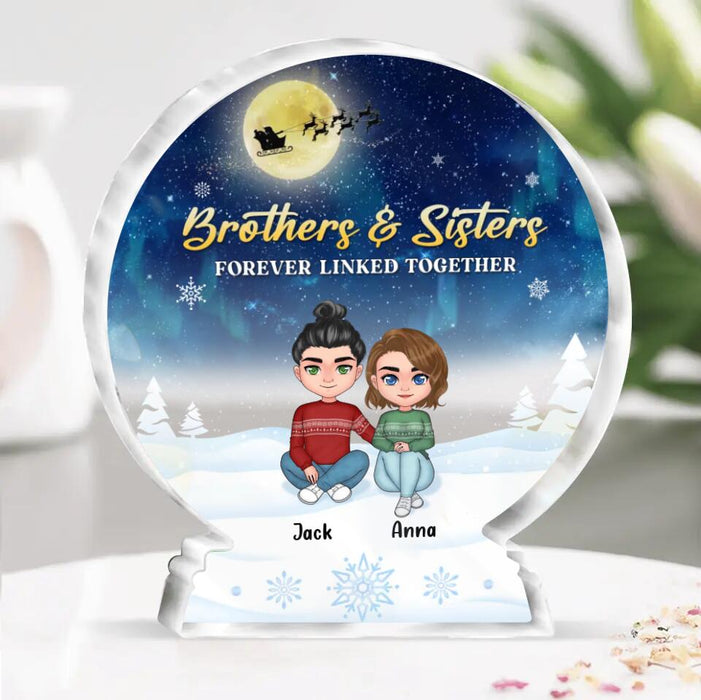 Custom Personalized Christmas Siblings Acrylic Plaque - Upto 8 People - Christmas Gift Idea For Sisters/Brothers - Brothers & Sisters Forever Linked Together