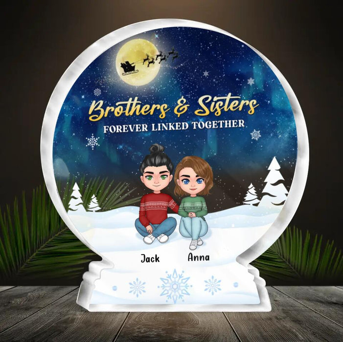 Custom Personalized Christmas Siblings Acrylic Plaque - Upto 8 People - Christmas Gift Idea For Sisters/Brothers - Brothers & Sisters Forever Linked Together